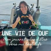 Podcast Une vie de OUF - Mon journal sans filtre vers ma best life