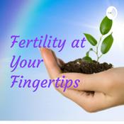 Podcast Fertility at Your Fingertips