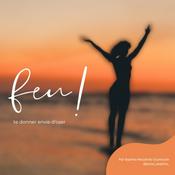 Podcast feu !🔥 Te donner envie d'oser - bien-être et développement personnel pour trouver de la motivation
