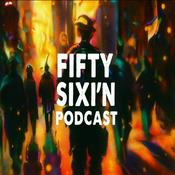 Podcast Fifty Sixi’N