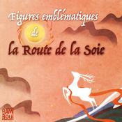Podcast Figures emblématiques de la Route de la Soie