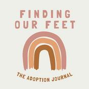 Podcast Finding Our Feet: The Adoption Journal