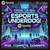 Podcast Finding the Real Esports Underdog
