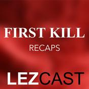 Podcast First Kill Recaps | LezCast: Queer & Lesbian Podcast