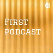 Podcast First podcast
