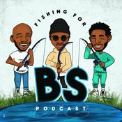 Podcast Fishing For BS Podcast