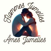 Podcast Flammes Jumelles Âmes Jumelles