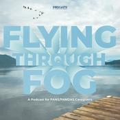 Podcast Flying Through Fog: A Podcast for PANS/PANDAS Caregivers