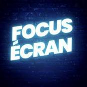 Podcast FOCUS ÉCRAN