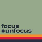 Podcast focus.unfocus