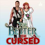 Podcast For Better or Cursed