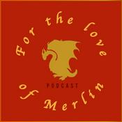 Podcast For the Love of Merlin