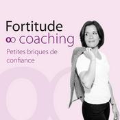 Podcast Fortitude Coaching - Petites briques de confiance