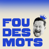 Podcast Fou des mots
