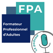Podcast FPA - Formateur Professionnel d'Adultes - Le Podcast