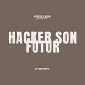 Podcast Franck Lahoui - Hacker son Futur