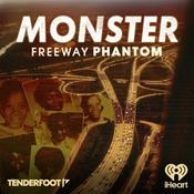 Podcast Monster: Freeway Phantom