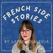Podcast French Side Stories | intermediate French podcast by LaFrenchAlexia