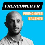 Podcast FRENCHWEB TALENTS