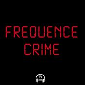 Podcast FREQUENCE CRIME