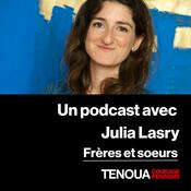 Podcast Un podcast de Tenoua - Frères et sœurs