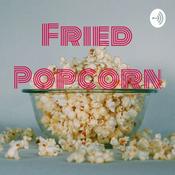 Podcast Fried Popcorn