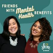 Podcast Friends with Mental Health Benefits