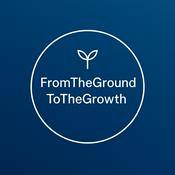 Podcast 🌱 From the Ground to the Growth
