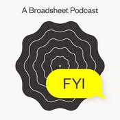 Podcast FYI, a Broadsheet podcast