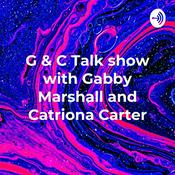 Podcast G & C Talk show with Gabby Marshall and Catriona Carter