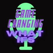 Podcast Game Changing What Ifs