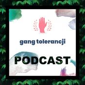 Podcast Gang Tolerancji