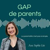 Podcast GAP de parents I parentalité, vie de parents, éducation, enfants, famille, bien-être au travail, maternité, réalité de parents, matrescence