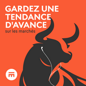 Podcast 🇫🇷 Gardez une tendance d'avance sur les marchés avec Swissquote