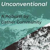 Podcast Unconventional A Podcast By Gather Community