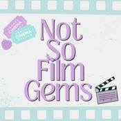 Podcast Not So Film Gems