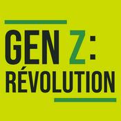 Podcast Gen Z : révolution