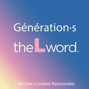 Podcast Génération The L Word