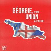 Podcast Géorgie, d'une union à l'autre