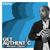 Podcast Get Authentic with Marques Ogden