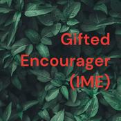 Podcast Gifted Encourager (IME)