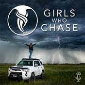 Podcast Girls Who Chase: Stories of Women in Weather & Storm Chasing