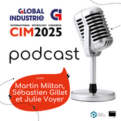 Podcast Global Industrie - CIM 2025