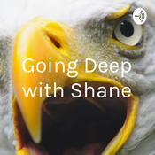 Podcast Going Deep with Shane