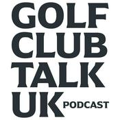 Podcast Golf Club Talk UK