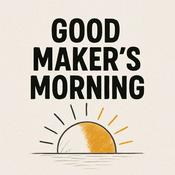 Podcast Good Maker's Morning