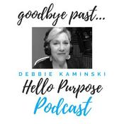Podcast Goodbye Past...Hello Purpose