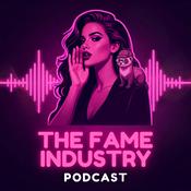 Podcast The Fame Industry - Célébrités et coulisses