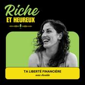 Podcast Riche et Heureux - Liberté financière