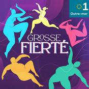 Podcast Grosse fierté